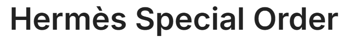 Hermes Special Order